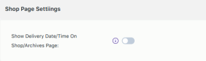 Show Delivery Date and Time on Shop/Archives page - Tyche Softwares Documentation
